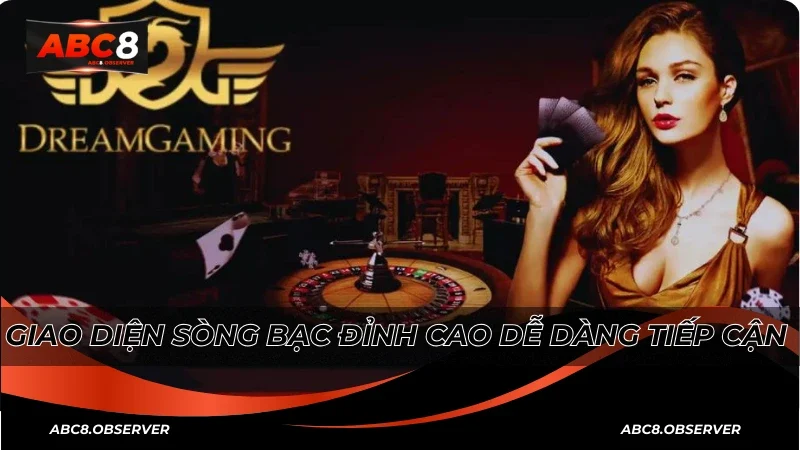 Giao diện sòng bạc đỉnh cao dễ dàng tiếp cận